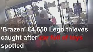 &lsquo;Brazen&rsquo; &pound;4,650 Lego thieves caught after car full of toys spotted