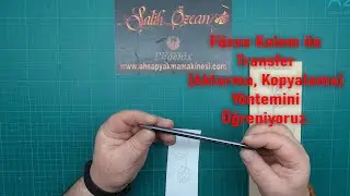Füzen kalem ile Transfer (Aktarma, Kopyalama) Yöntemini Öğreniyoruz.