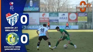 Merkür Jet Ebraaspor 0-0 Kızılkaya Tarım Şanlıurfaspor | Maç Özeti