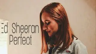 Ed Sheeran - Perfect (Cover) - Divide
