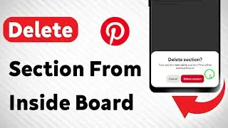 How to Delete a Section From Inside a Pinterest Board (Updated)