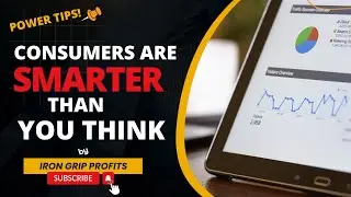 Power Tips: Why Consumers Are Smarter Than You Think?