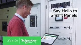 Say Hello to Smart Panels, an EcoStruxure Power Connected Solution from Schneider Electric