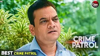 जब कातिल खुद को मासूम बताने लगा | | Best Of Crime Patrol | Real Crime | Crime Story