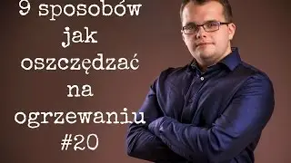 9 sposobów jak oszczędzać pieniądze na ogrzewaniu #20