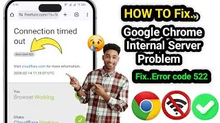 How To Fix Google Chrome Internal Server Error 522 | Fix Error Code 522 in Chrome New Update (2026)