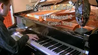 Brigmore Lullaby - Dishonored 2 [Credit's Song] (Piano Cover)