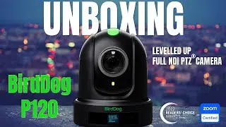 BirdDog P120 Camera Unboxing and Overview