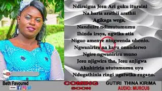 GUTIRI THINA KIRIMA BY BETH FAVOURED COMING SOON