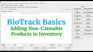 BioTrack Basics- Adding Non-Cannabis Products to Inventory Pt2