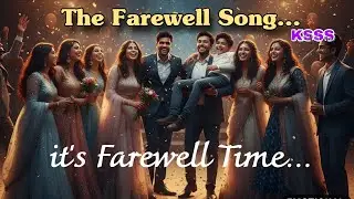 It's Farewell Time ।। The Farewell song ।। School time over 