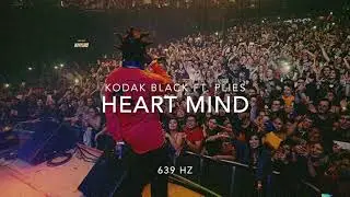 Kodak Black - Heart Mind [639 Hz Heal Interpersonal Relationships]