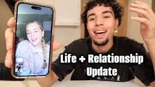 Relationship + Life Update w/ My Girlfriend!