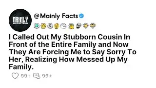I Confronted My Stubborn Cousin In Front of the Entire Family