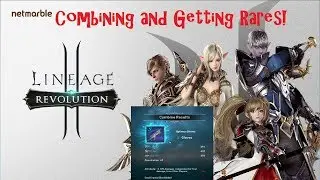 Lineage 2: Revolution Basics 1: Combining and Rare Equipment