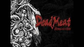 Dead Meat - Unleash The Gore (EP STREAM)