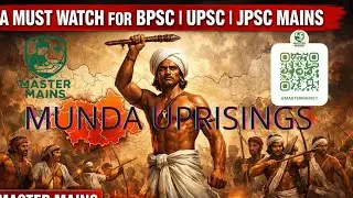 Munda Uprising (Ulgulan Rebellion) 1899-1900 | Complete Analysis for BPSC | UPSC | JPSC |UPPSC Mains