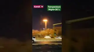 Kuwait weather -Night time Temperature🥵🥵 at Kuwait 🇰🇼#shorts #viral