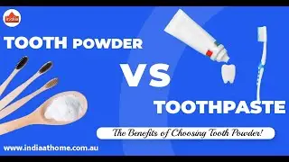 Tooth Powder vs Toothpaste: Why You Should Switch to Tooth Powder! | India At Home