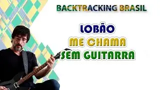 Me chama - Lobão - Backtracking sem Guitarra