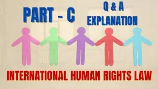 International Human Rights Law | LLB Part-C Questions & Answers Explained | Exam Oriented