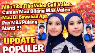 Mila Tiba-Tiba Video Call Valen 😳 Cuma Mau Tanya Ini Sebelum Pulang!