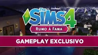 The Sims 4 - Rumo a Fama - GAMEPLAY PREVIEW