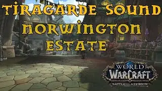 Battle For Azeroth - Tiragarde Quest Guide - Part 11 - The Norwington Estate