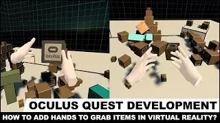 Oculus Quest Development - How to add hands to grab and throw items in Virtual Reality?