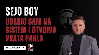 Balkan Rules Podcast Ep.151 - Sejo Boy - Udario sam na sistem i otvorio vrata pakla