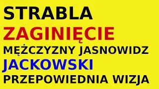 Jasnowidz Jackowski przepowiednia wizja Strabla