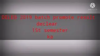 deled 2019 batch 1st semester Promote result Declered