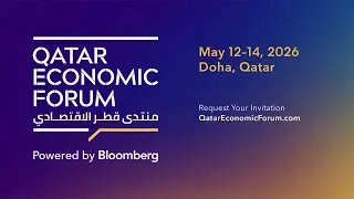 Qatar Economic Forum Returns to Doha May 12&ndash;14, 2026
