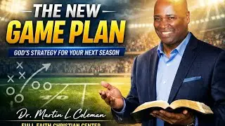 The New Game Plan | Dr. Martin L. Coleman | 12/21/25 WORSHIP EXPERIENCE