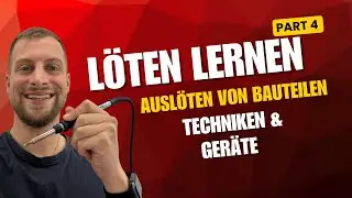 L&ouml;ten lernen: Lektion 4 : Ausl&ouml;ten von Bauteilen