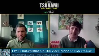 NatGeo Tsunami : Race Against Time interivew w/ Daniel Bogado & James Parris on 20th anniversary