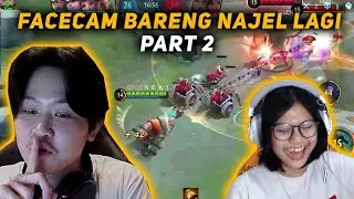 FACECAM BARENG NAJEL LAGI PART 2 - MOBILE LEGENDS
