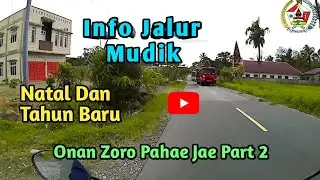 🔴Pahae Jae Situasi Dan Kondisi Jalan Menjelang Natal Dan Tahun Baru Bag.2‼️Lobu Pining - Onan zoro