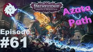 Z Plays Pathfinder WoTR (Azata Beast Tamer) - #61
