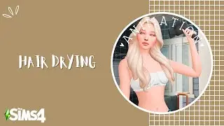 Hair Drying | Animation | The Sims 4