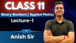💻 **Binary Numbers &ndash; Class 11 Applied Maths | Part 1** @mathsbyanishsir
