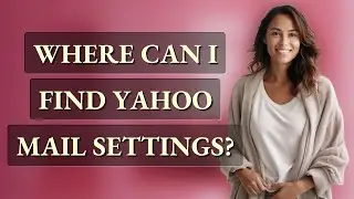 Where can I find Yahoo Mail settings?