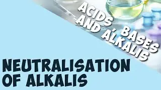 Neutralisation of Alkalis | Acids, Bases & Alkali's | Chemistry | AddyESchool