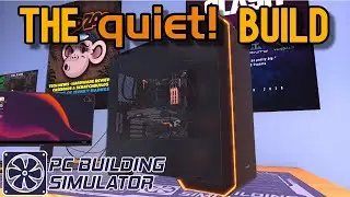 The QUIET Build | Speed Build | PC Building Simulator