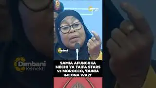 Samia afunguka mechi ya Taifa Stars na Morocco, &lsquo;Dubai imeona wadi&rsquo;