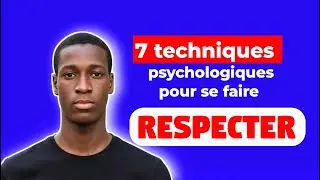 7 techniques psychologiques pour se faire respecter