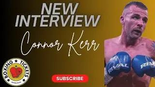 Connor Kerr: Onwards and Onwards, 6 rounder next then look to title fights again