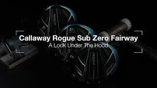 Callaway Rogue Sub Zero Fairway Wood: A Look Under The Hood