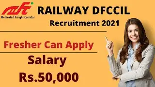 RAILWAY DFCCIL Recruitment 2021 | 1074 Vacancies | Salary ₹50,000 | Latest Permanent Job 2021