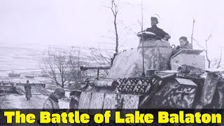 The Battle of Lake Balaton | The Wehrmacht's Last Attack | Eastern Front WW2